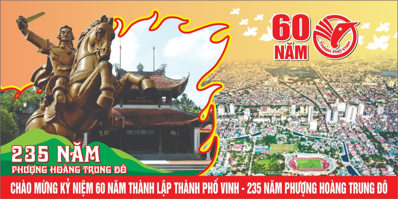 Chào mừng kỷ niệm 60 năm thành lập thành phố Vinh - 235 năm Phượng Hoàng Trung Đô